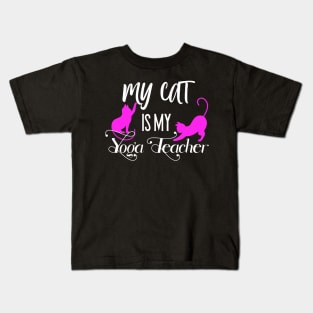 My Cat is my Yoga Teacher Kids T-Shirt